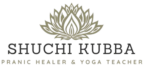 Shuchi Kubba | Pranic Healer & Yoga Teacher